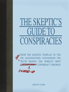 Cover image for The Skeptic's Guide to Conspiracies